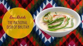 Ema Datshi - Bhutan's National Dish | Visitbhutan.com