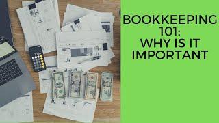 Bookkeeping 101: Why is it Important?