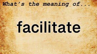 Facilitate Meaning : Definition of Facilitate