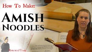 Pioneer Survival ~How to Make Amish Noodles