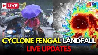 Cyclone Fengal Landfall Live: Cyclone Fengal Approaches Tamil Nadu | Chennai Rain News | IMD | N18L