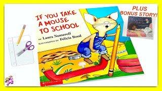 "IF YOU TAKE A MOUSE TO SCHOOL" + Bonus Story - Read Aloud Storybook for kids, children & adults
