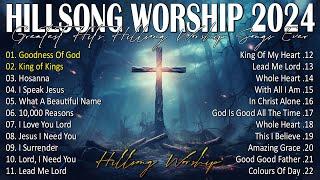 GOODNESS OF GOD  KING OF KINGS...  Special Hillsong Worship Songs Playlist 2024 #147