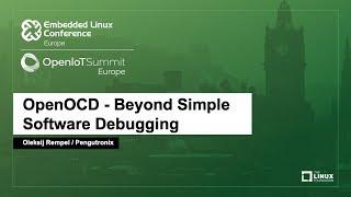 OpenOCD - Beyond Simple Software Debugging - Oleksij Rempel, Pengutronix