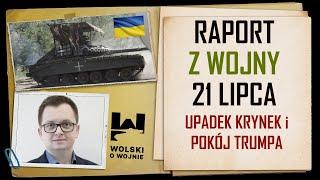 UKRAINA RAPORT z WALK 21 LIPCA 2024 - upadek Krynek i pokój na warunkach Trumpa.