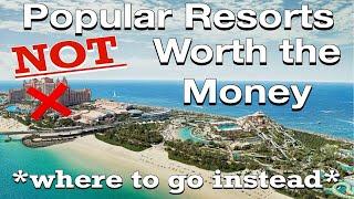 10 Popular Resorts NOT Worth Your Money! *where to go instead*