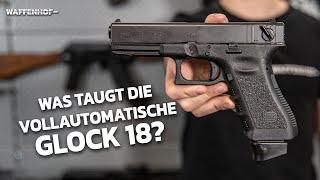 Was taugt die vollautomatische GLOCK 18? | Wir machen den Test