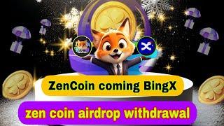 ZenCoin Airdrop is Coming! ZenCoin listening withdrawal BingX Exchange claim January 2025