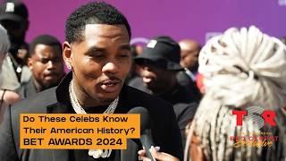 Do Your Fav Celebs Know Their American History? | BET Awards 2024