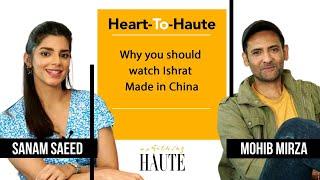 Why You Should Watch Ishrat Made in China | Sanam Saeed | Mohib Mirza | Something Haute