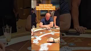 Dana White Wins $100,000 Blackjack Hand At Red Rock Las Vegas! #danawhite #blackjack #casino #maxwin