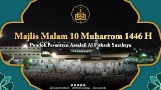  LIVE STREAMING MAJLIS 10 MUHARROM 1446 H || PONDOK PESANTREN ASSALAFI AL FITHRAH SURABAYA.