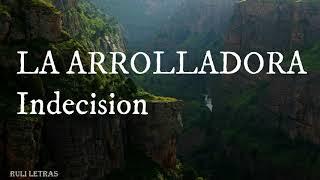 Indecision - La Arrolladora Banda Limon (Letra) (Lyrics)