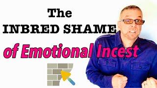 The INBRED SHAME Of Emotional Incest (Ask A Shrink)