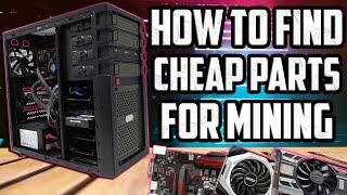 How to Find Cheap Parts For Building A Mining Rig