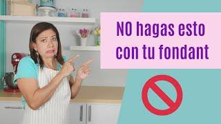 5 errores que debes evitar con el fondant/ Resolviendo problemas con el fondant