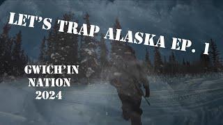 Let’s Trap Alaska Ep. 1  (Trapping Begins)