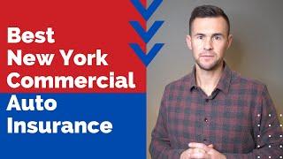 How to Get the Best New York Commercial Auto Insurance