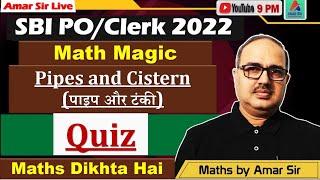 Pipes and Cistern | Expected Questions | SBI PO/Clerk 2022 | SSC CGL/RRB NTPC | By Amar Sir