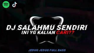 DJ KINI SETELAH KU TEMUKAN DIA | DJ SALAH MU SENDIRI REMIX TERBARU 2024 JEDUG JEDUG FULL BASS 