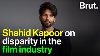Shahid Kapoor on disparity in the film industry