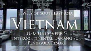 Vietnam's Top Luxury Resort | InterContinental Danang Sun Peninsula Resort Tour & Review 