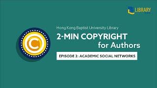 EP 02: ACADEMIC SOCIAL NETWORKS | 2-MIN COPYRIGHT FOR AUTHORS