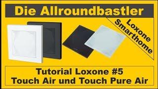 Tutorial Loxone #5 - Touch Air und Touch Pure Air