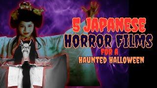 Five Japanese Horror Films for a Haunted Halloween