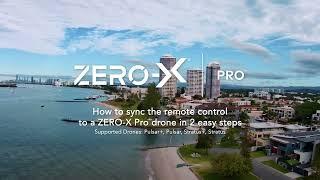 Zero-X Pro - How to sync your remote to your drone