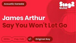 James Arthur - Say You Won't Let Go (Acoustic Karaoke)