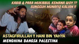 P4R4H‼️HANI BIN YAHYA H1N4 BANGSA PALESTINA - Kabib & Mukibbul Diem2 Bae