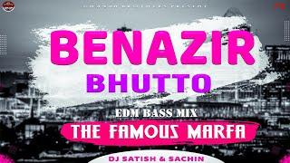 BENAZIR BHUTTO - EDM MIX - DJ SATISH AND SACHIN | NEW DJ MARFA SONG | HYDRABADI MARFA | 2021