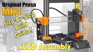 #06 Original PRUSA MK4 Kit : Full Step-By-Step BUILD GUIDE - xLCD Assembly