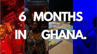 it’s been 6 months already?? ghana vlog