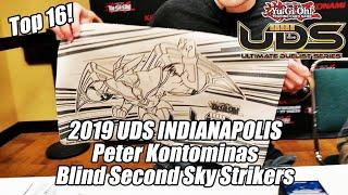 Yu-Gi-Oh! Top 16 UDS Indianapolis - Blind Second Sky Strikers - Peter Kontominas - Invitational 2019