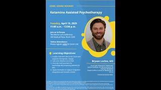 Semel Grand Rounds, 2025-04-15, Dr. Bryson Lochte