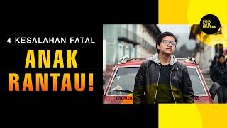 4 Kesalahan Fatal ANAK RANTAU! Jangan sampai lo lakukan di tanah perantauan bro!