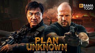 PLAN UNKNOWN | JASON STATHAM - JACKIE CHAN | Full Action Movie 2025 | New Movie | 