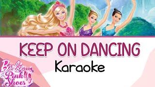 Keep on Dancing Karaoke Instrumental LYRICS - Barbie in the Pink Shoes