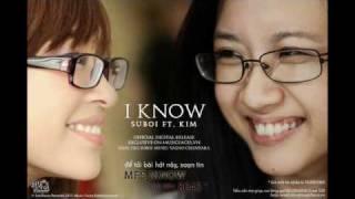 I Know - Suboi ft Kim (Official)