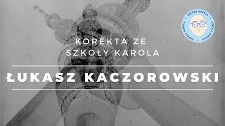 Korekta ze Szkoły Karola_Łukasz Kaczorowski