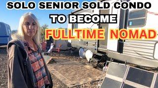 Solo Senior Female sells condo to become fulltime nomad in 2 different rigs!!