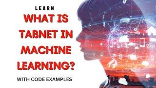 what is Tabnet in machine learning? | ITExamtools