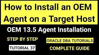 Install an OEM Agent on target Host || Oracle Enterprise Manager cloud control 13c Release 5