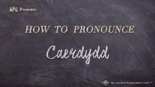 How to Pronounce Caerdydd (Real Life Examples!)