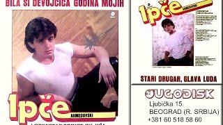 Ipce Ahmedovski - Stari drugar glava luda - (Audio 1986)