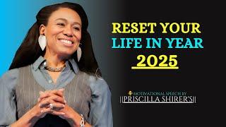 Reset Your Life In Year 2025 || The Most Powerful Speech PRISCILLA SHIRER'S ||