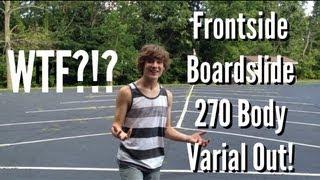 WTF?!? Frontside Boardslide 270 Body Varial Out!  Alex Begue