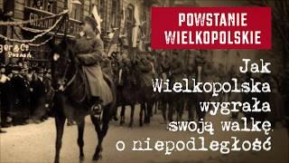 The Greater Poland Uprising: How Greater Poland Won Its Fight for Independence